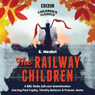 The Railway Children (BBC Children's Classics)
